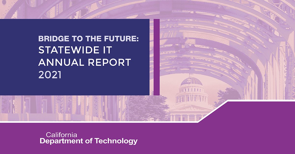 2021 Statewide Technology Annual Report Highlights California’s IT Progress