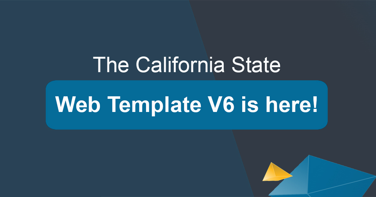 The California State Web Template V6 is here